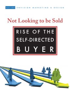 Cover of Downloadable marketing guide - Not Looking to be Sold: Rise of the Self Directed Buyer